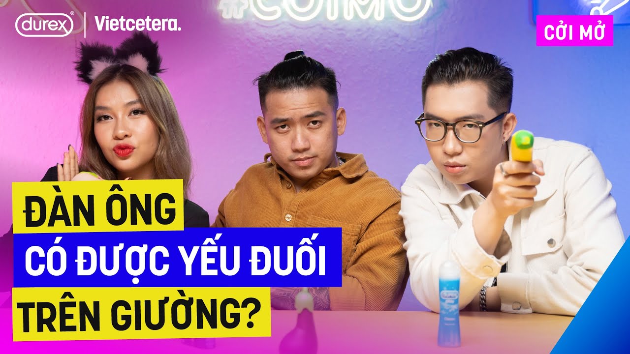 Đàn ông có được yếu đuối trên giường? - Mai Thiên Ân | Cởi Mở SS3 EP2
