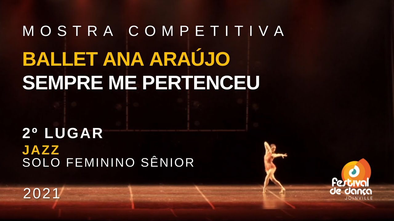 Ballet Ana Araújo - Sempre Me Pertenceu | 38º Festival de Dança de Joinville