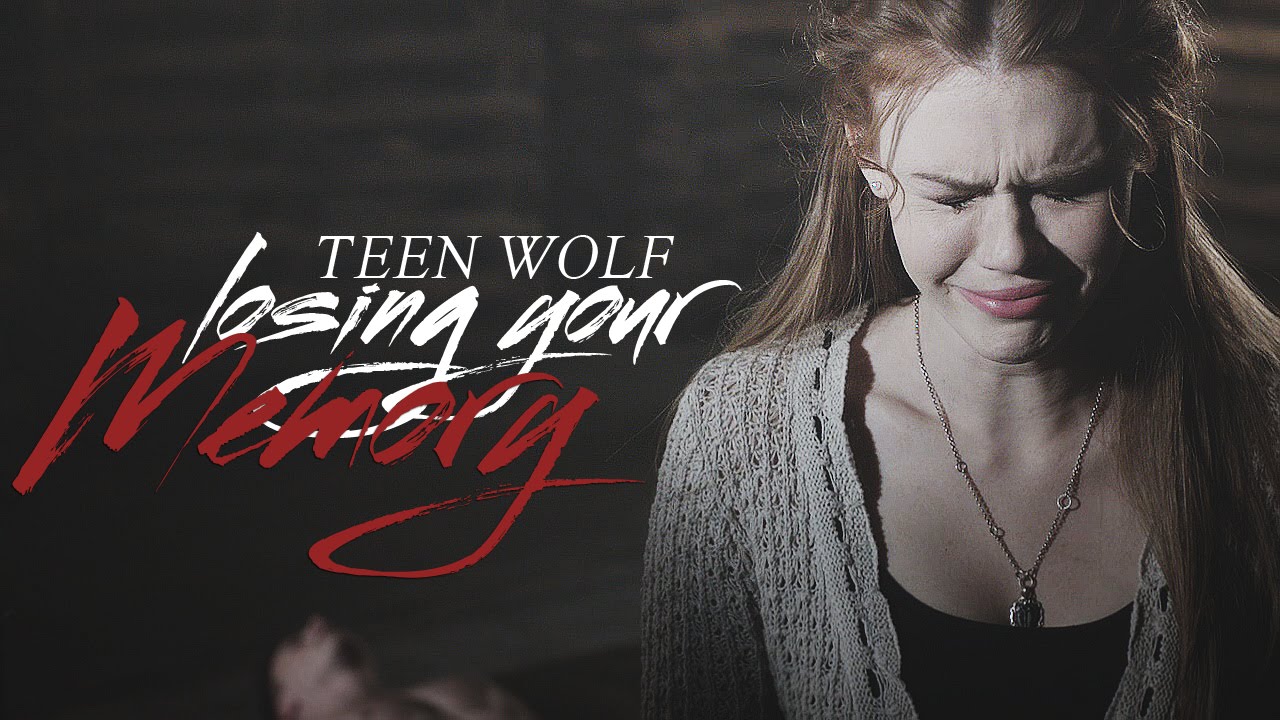 ● Teen Wolf | Losing your memory