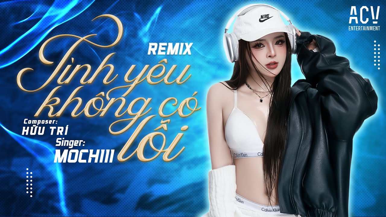 TÌNH YÊU KHÔNG CÓ LỖI REMIX HOT TIKTOK - MOCHIII | Người Mang Tình Yêu Trống Vắng Đến Nơi Em Lấp Đầy
