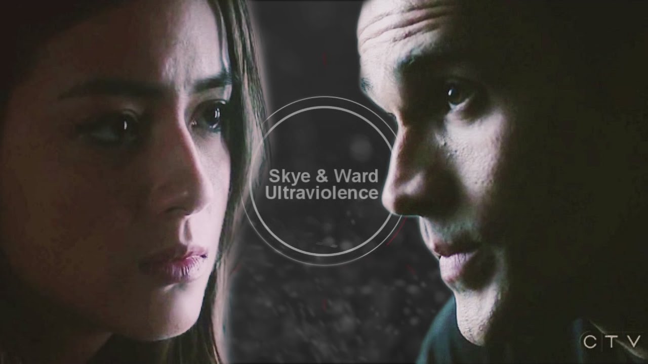 ► Skye + Grant Ward || Ultraviolence [Skyeward]