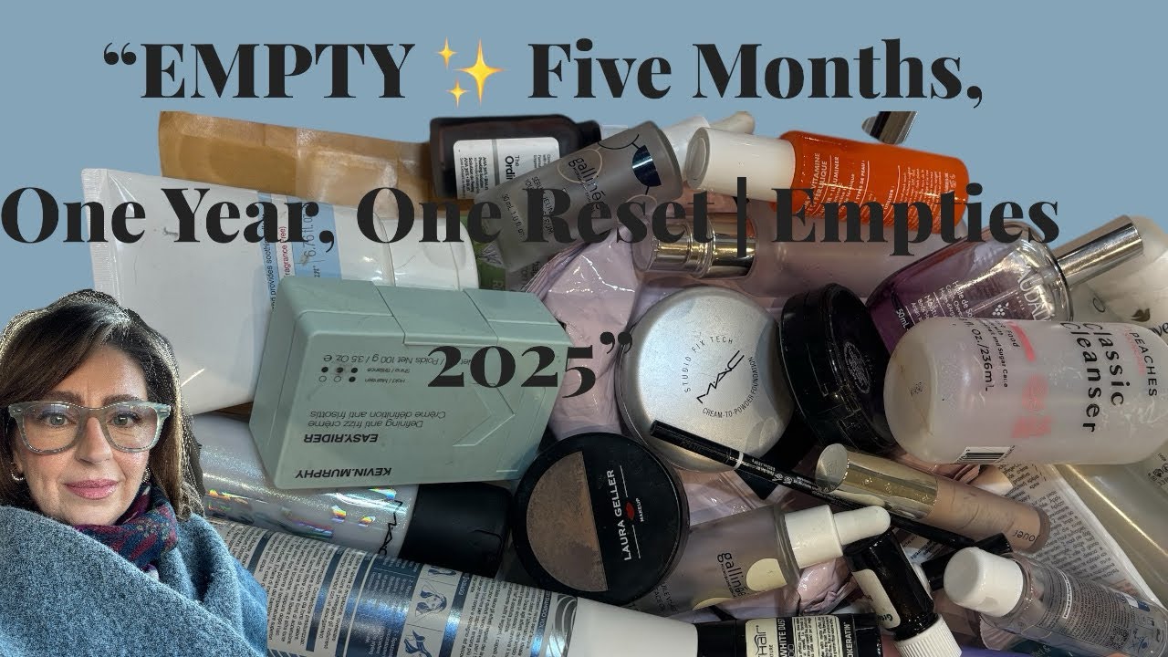 	“EMPTY ✨ Five Months, One Year, One Reset | Empties 2025”