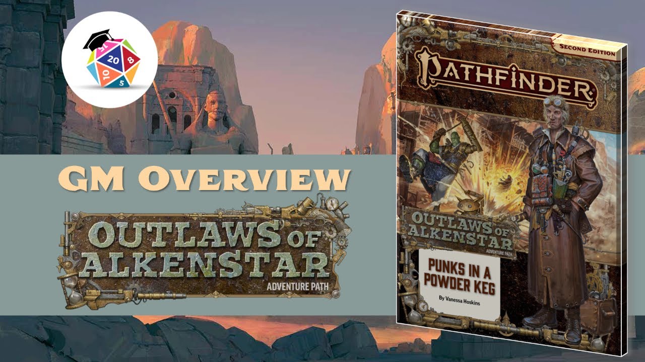 Should You GM Outlaws of Alkenstar? GM Overview Part 1 for Pathfinder 2nd Edition (SPOILERS)