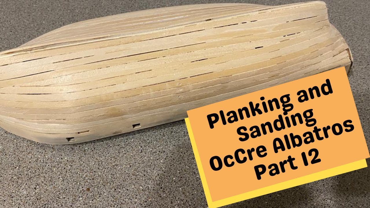 OcCre Albatros. Planking and Sanding. Park 12