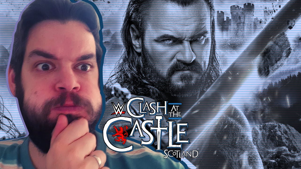 C'EST LA CLIM - WWE CLASH AT THE CASTLE SCOTLAND - CHRONO-CRITIQUE