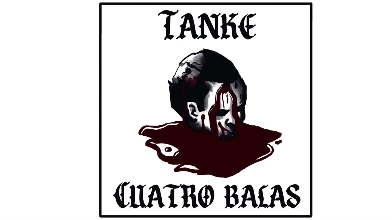 Tanke - Cuatro balas