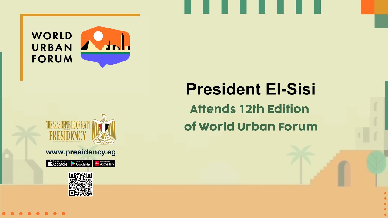 President El-Sisi Attends 12th Edition of World Urban Forum