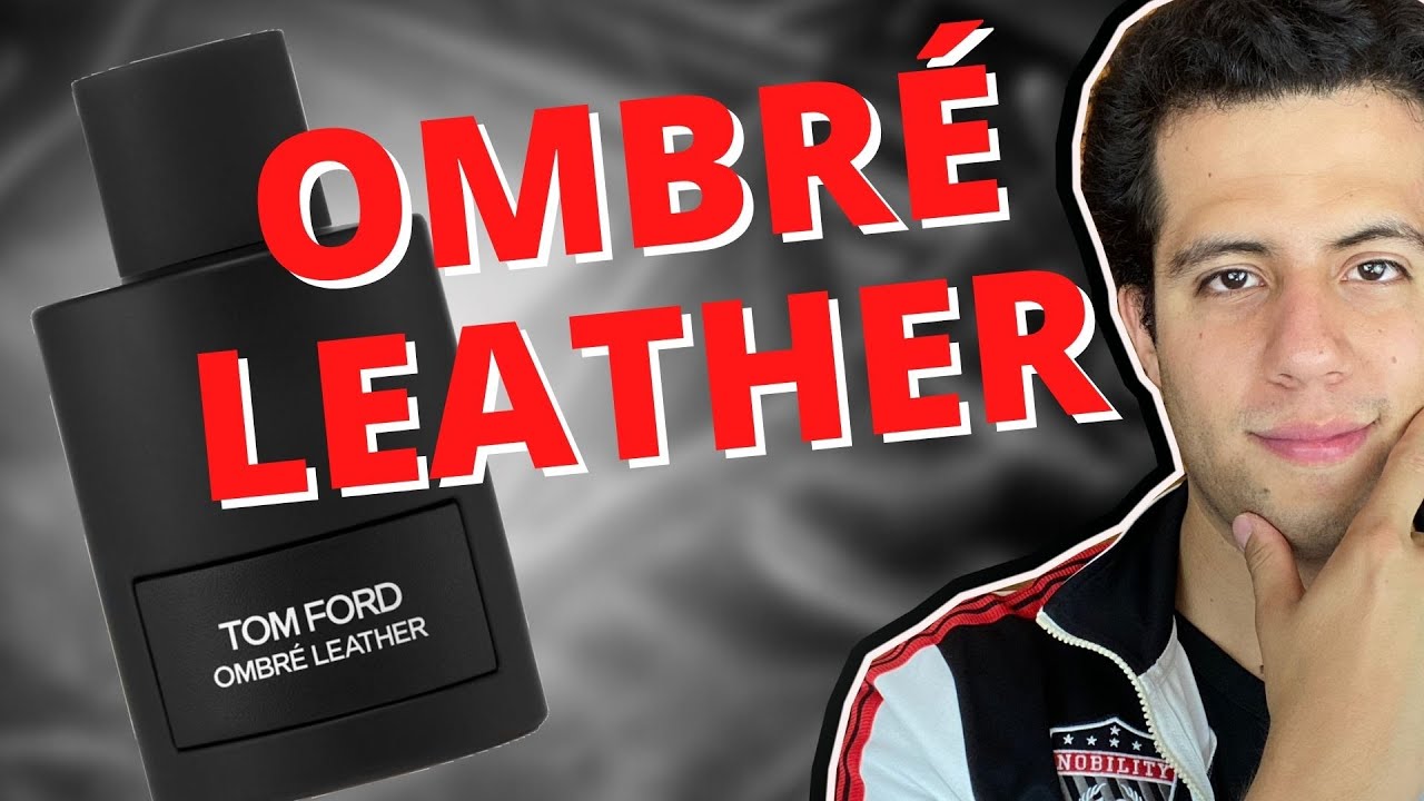 Tom Ford - Ombré Leather (Reseña Completa)