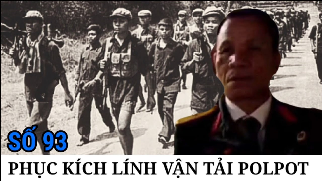 (93) B&iacute; Mật Bỏ Chốt Phục K&iacute;ch L&iacute;nh Vận Tải POLPOT
