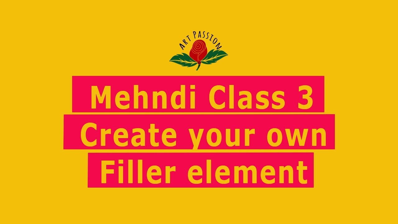 Art Passion mehndi class 3 : Learn to create your own filler elements
