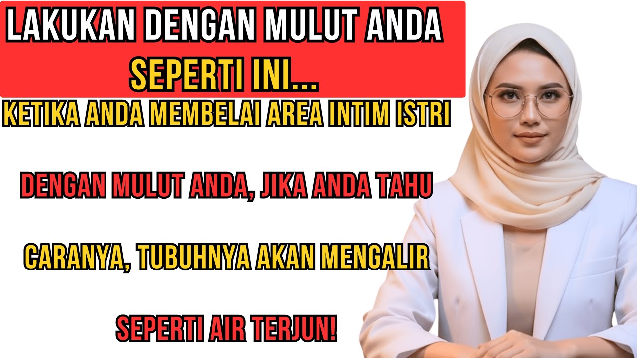 99% Pria Tidak Tahu Ini... Rahasia Memberikan Kenikmatan Penuh Pada Tubuh Istri! Hubungan di Usia