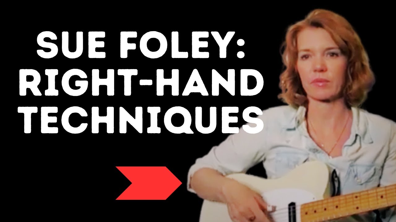 SUE FOLEY on RIGHT-HAND TECHNIQUES