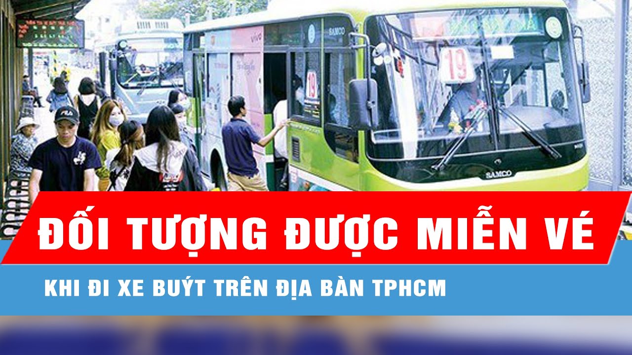 Các đối tượng được miễn phí vé xe buýt trên địa bàn TPHCM