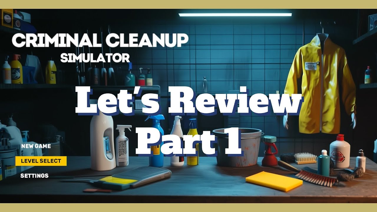 Criminal Cleanup Simulator part 1