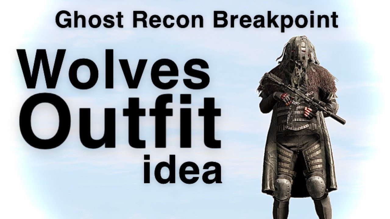 Ghost Recon Breakpoint | Wolves Outfit Idea