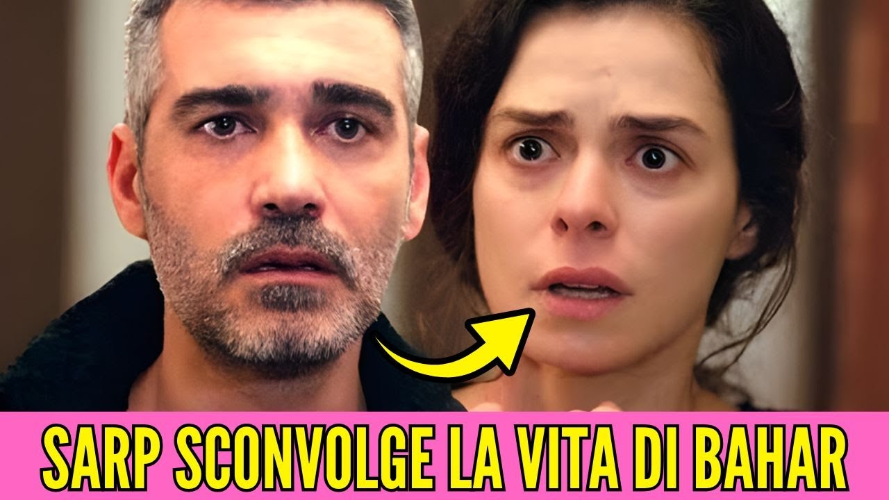 Shock ne La Forza di una donna: Sarp pronto a sconvolgere la vita di Bahar ancora una volta