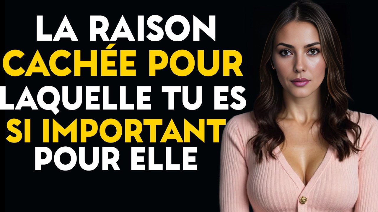 La raison cachée pour laquelle vous comptez tant pour elle | Psychologie féminine