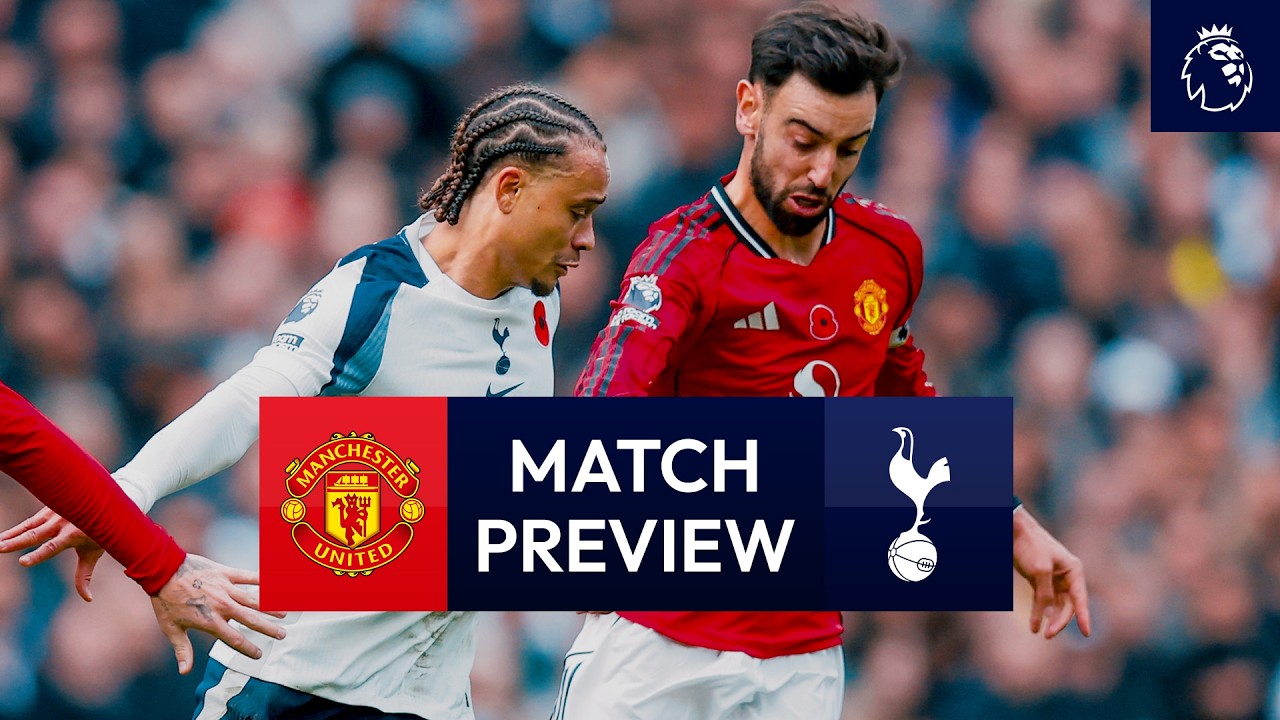 Man Utd v Spurs | Premier League Match Preview