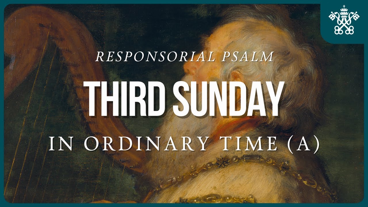 3rd Sunday in Ordinary Time - Year A | Responsorial Psalm | Psalms for all Seasons