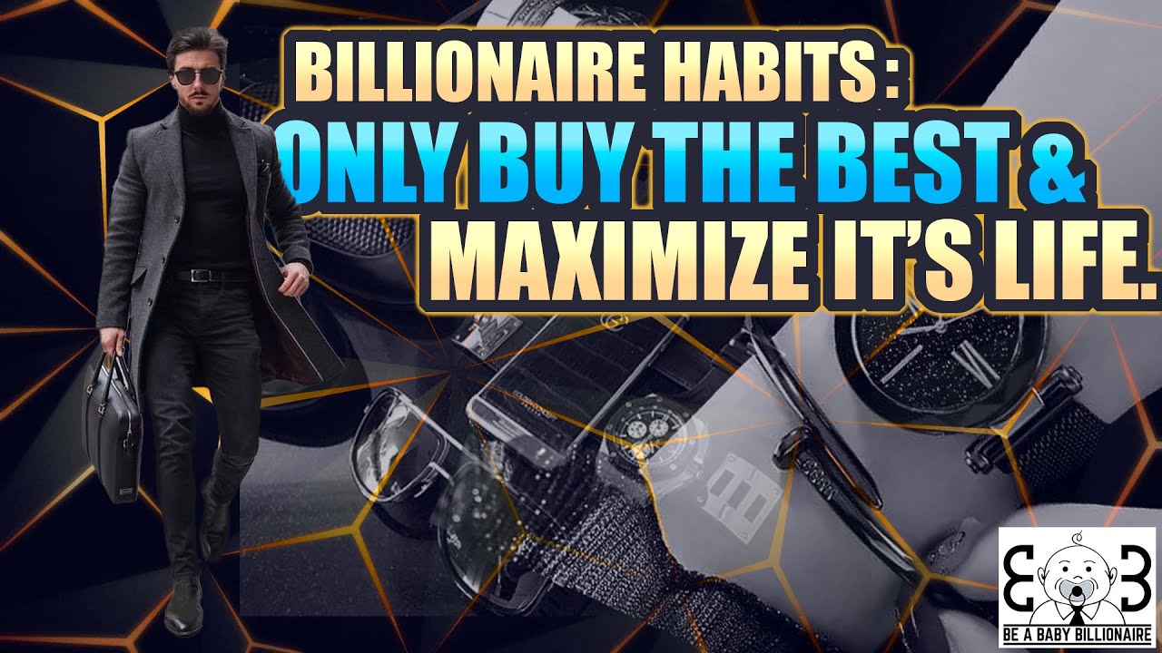 Billionaire Shopping Habits: Quality Over Quantity Every Time! | BE A BABY BILLIONAIRE
