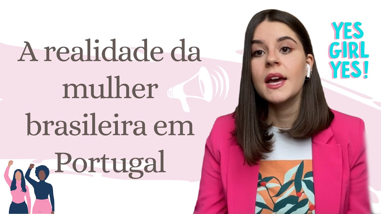 Como é ser uma mulher brasileira em Portugal