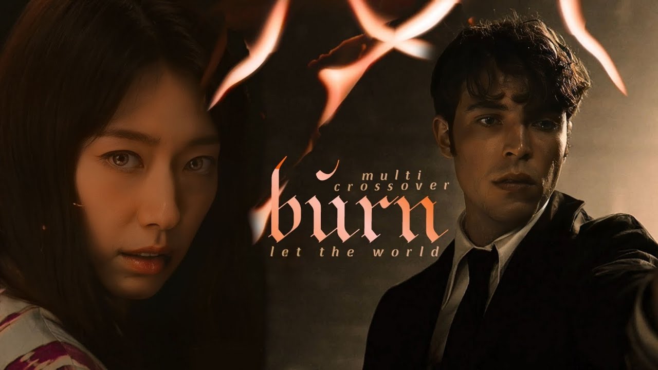 Multicrossover » Let the World Burn (for @RyoRyeonggu )