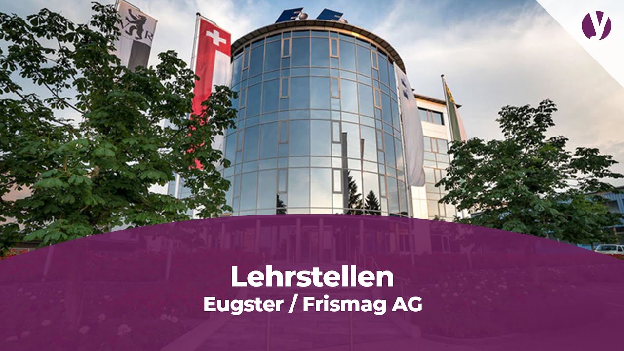 Lehrstellen bei Eugster / Frismag AG