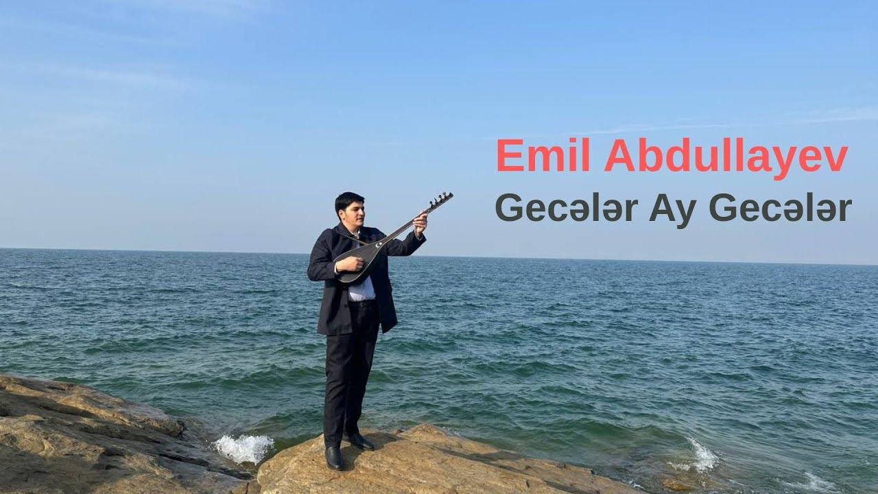 Emil Abdullayev -Gecələr ay gecələr
