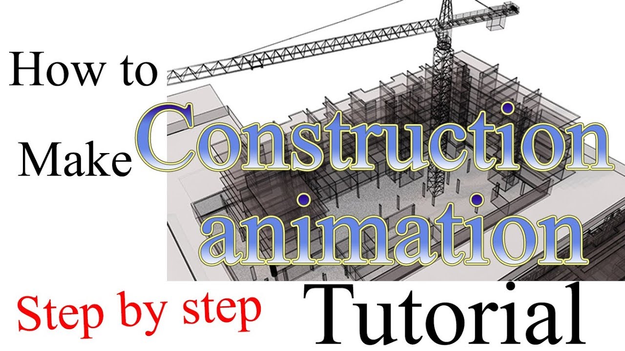 Construction animation tutorial -step by step