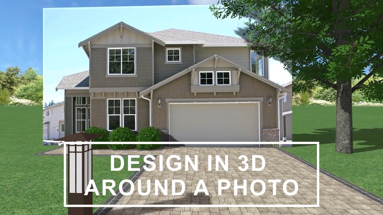 Design Around a Photo in 3D using Realtime Landscaping