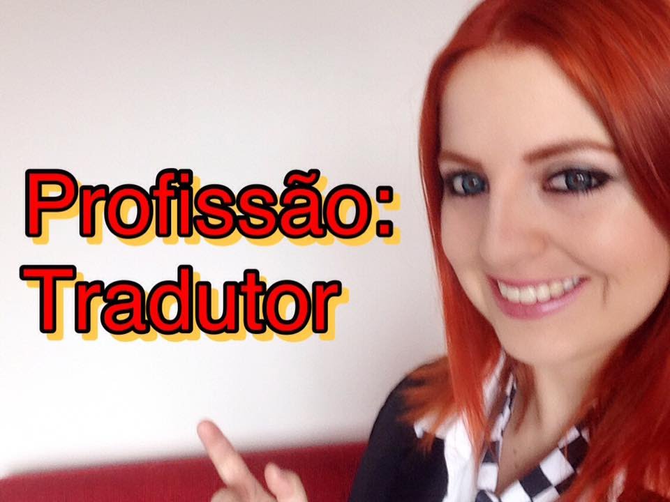 TRADUTOR (A) - Como ser tradutor? Onde buscar trabalhos? Quanto cobrar? (QUERO SER NÔMADE)