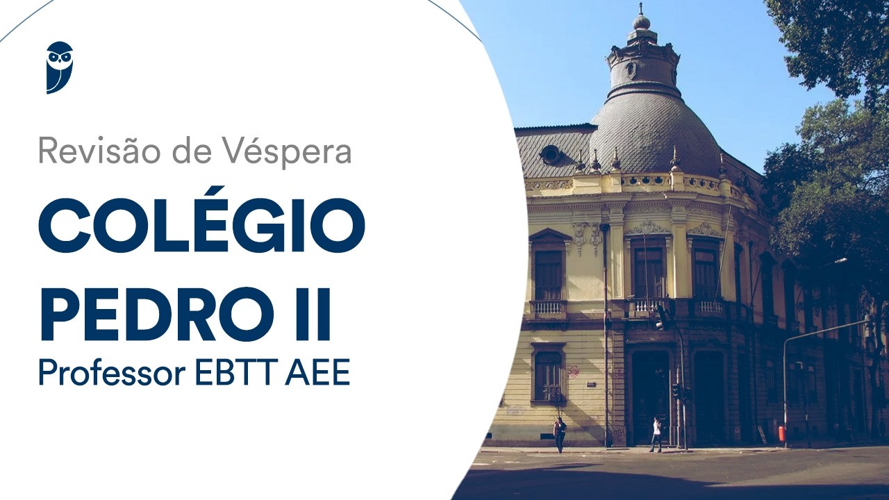 Revisão de Véspera Colégio Pedro II – Professor EBTT AEE