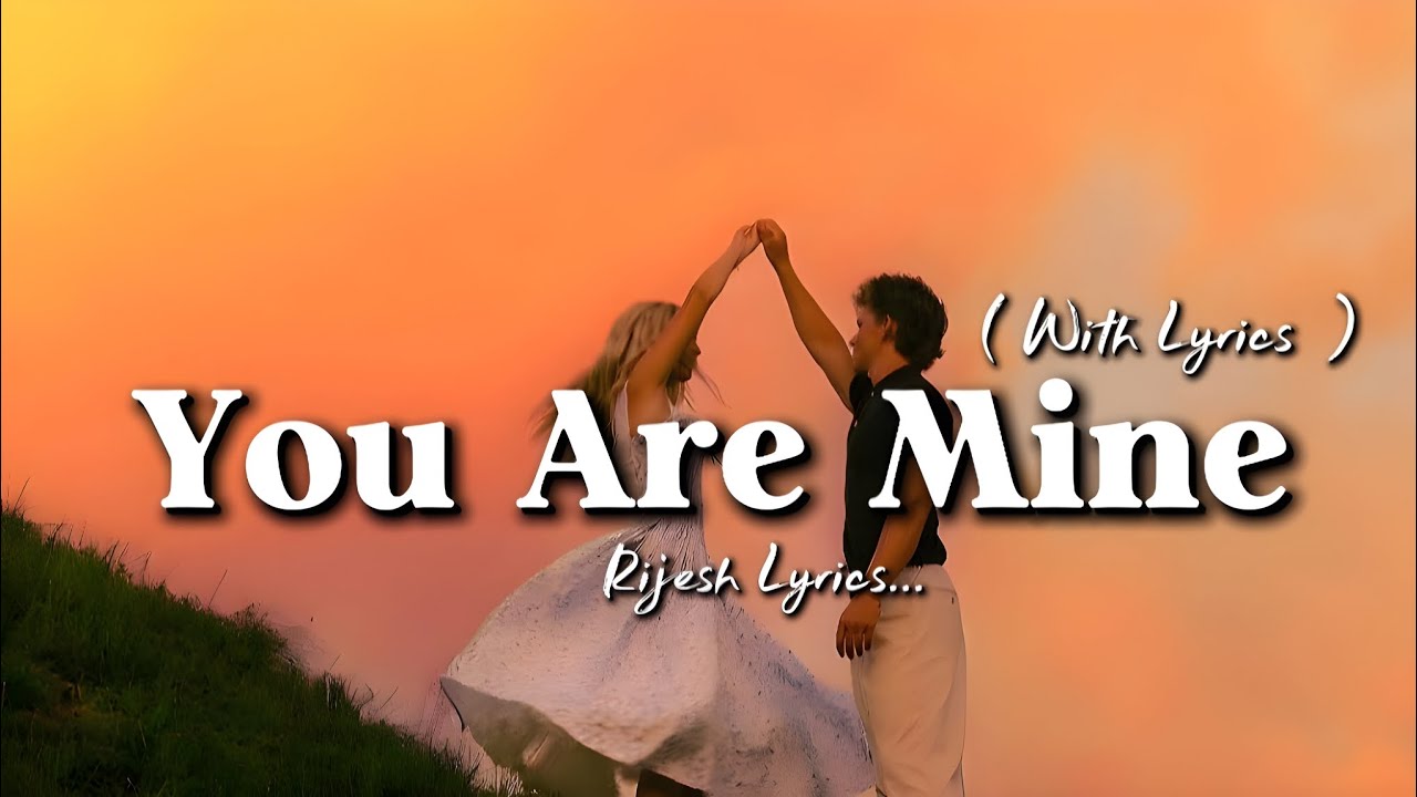 You Are Mine - Romantic Love Song | Lyric Video