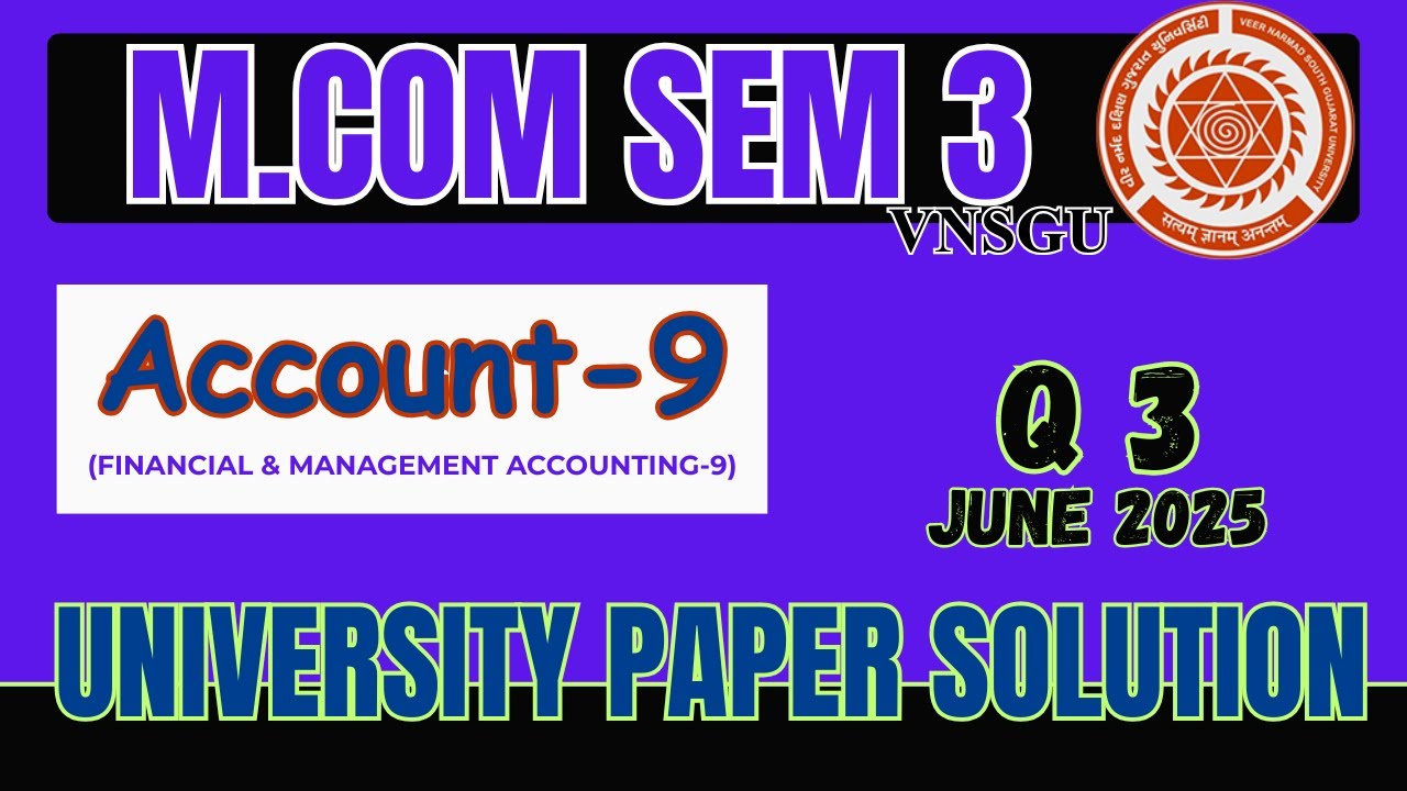 MCOM SEM 3 | ACCOUNT-9 | QUESTION 3 | JUNE 2025 | PAPER SOLUTION | EABHYASU