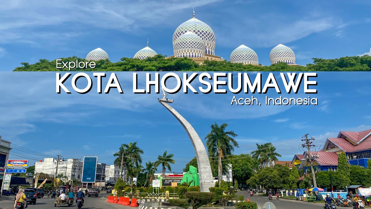 EXPLORE KOTA LHOKSEUMAWE ACEH