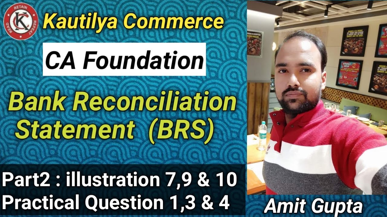 CA Foundation : Bank Reconciliation Statement | illustration 7, 9 & 10 | Practical question 1, 3 & 4