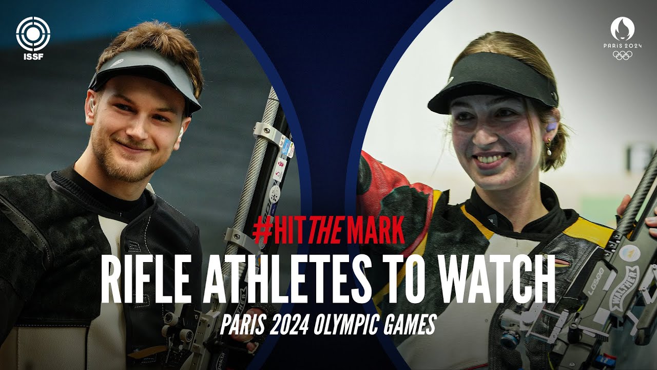Paris 2024: Rifle Athletes To Watch | #HitTheMark | ISSF