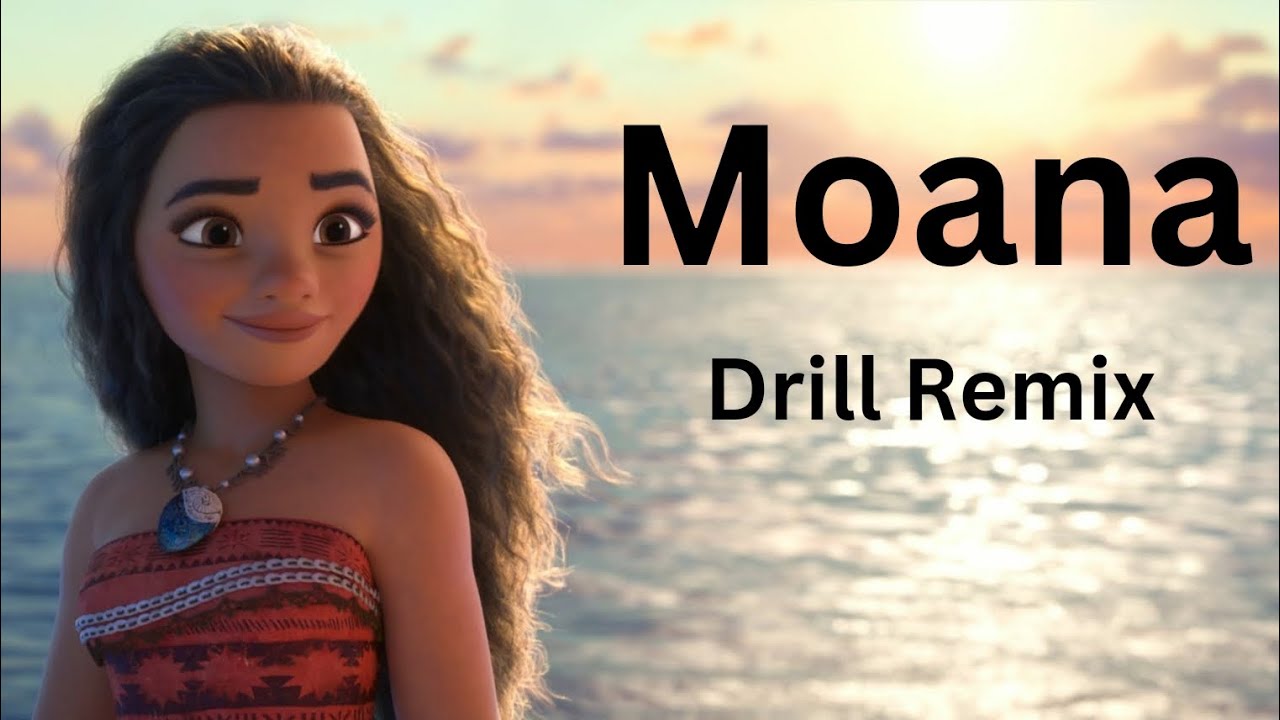 Moana Drill Remix