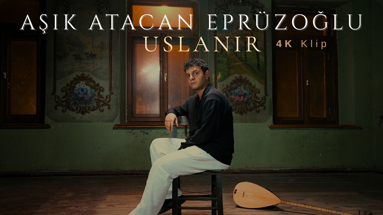 Aşık Atacan Eprüzoğlu -Uslanır-[Official-4k Klip]