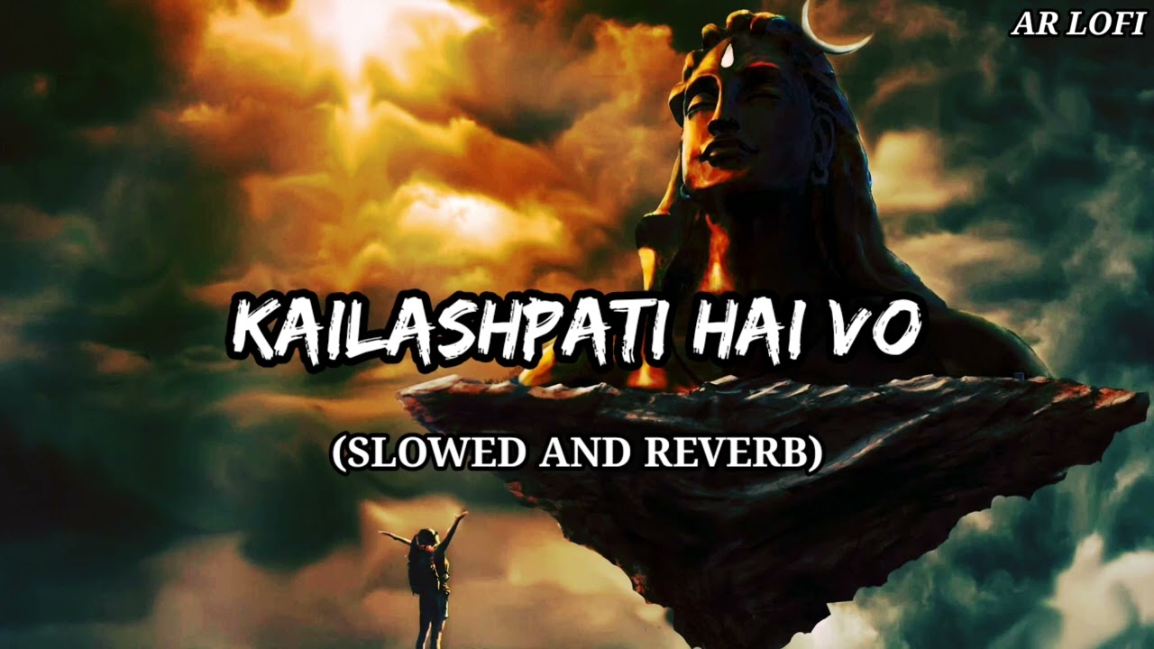 Mere Maalik Hai Shivay- Kailashpati hai vo (Slowed and reverb) BolBam lofi song
