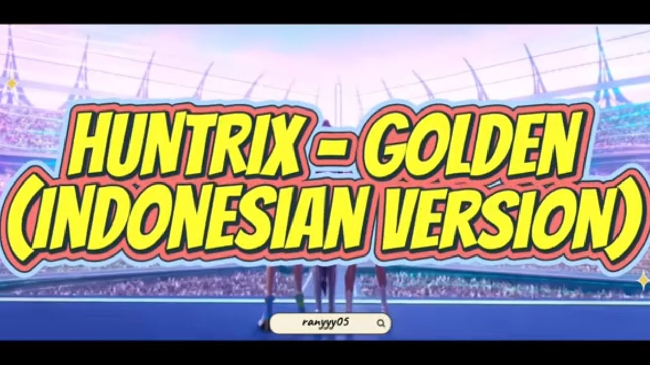 HUNTR/X - Golden (Indonesian Version) | KPop Demon Hunters