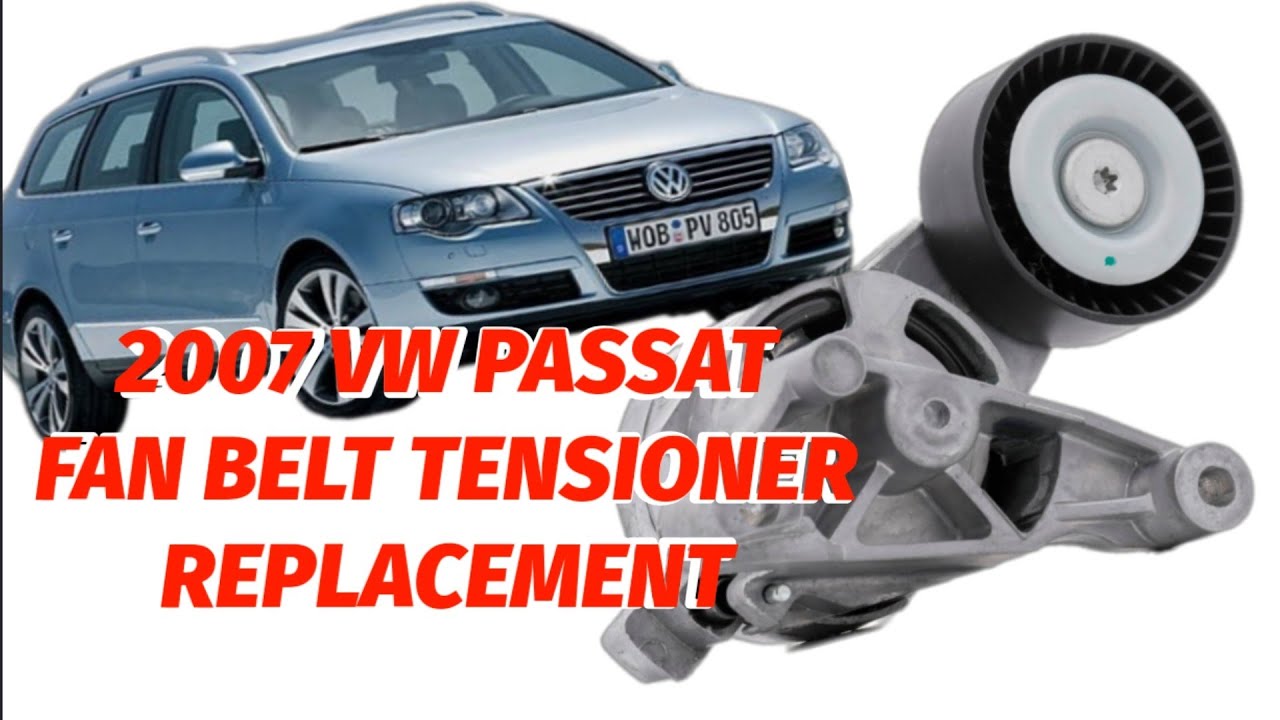 2007 VW PASSAT FAN BELT TENSIONER REPLACMENT