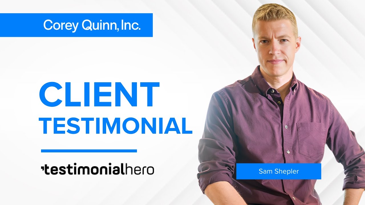 Sam Shepler's Testimonial for Corey Quinn, Inc.