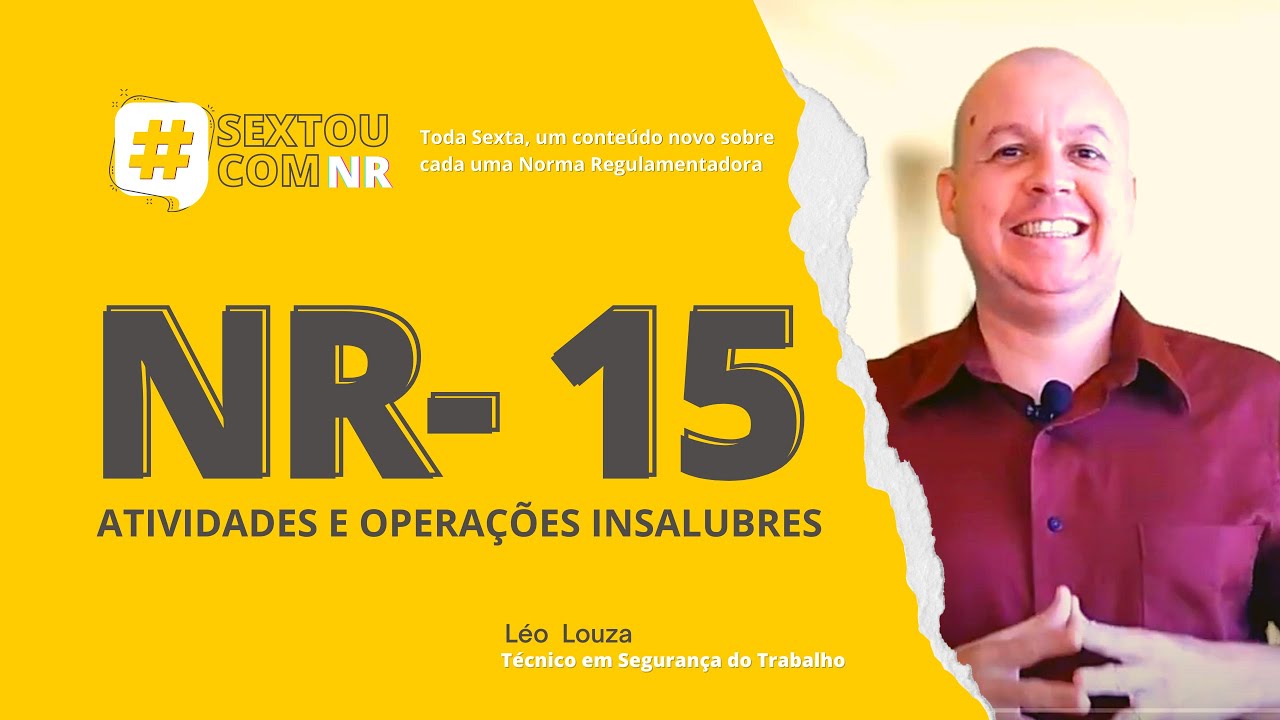 #SextouComNR –  NR-15 Atividades Insalubres