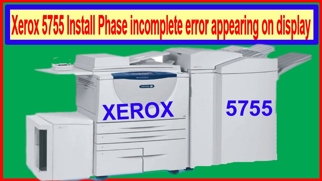 xerox 5755 DC 131 install phase incomplete error nvm values