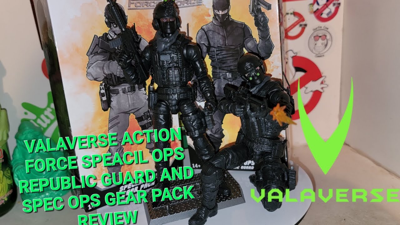 VALAVERSE ACTION FORCE SPECIAL OPS REPUBLIC GUARD AND SPEC OPS GEAR PACK REVIEW