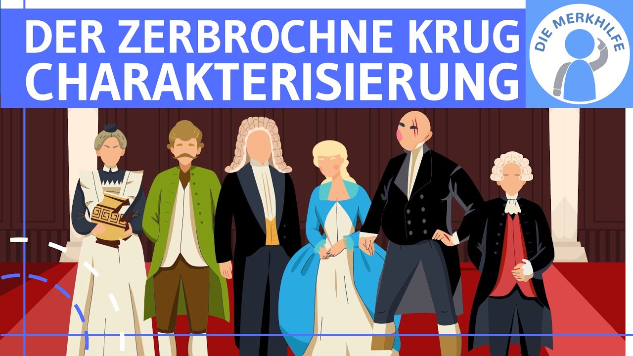 Der zerbrochne Krug (Kleist) - Charakterisierung der Figuren: Eigenschaften & Merkmale im Überblick