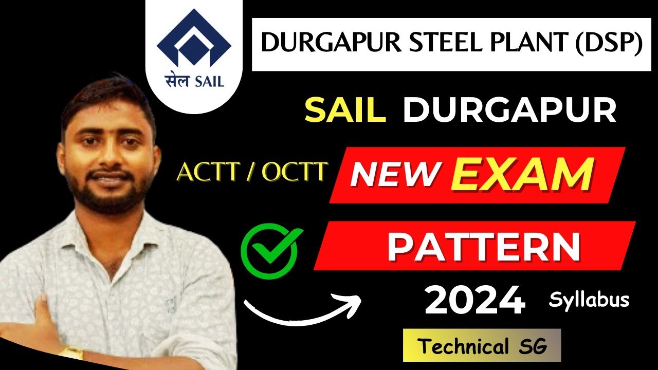 Durgapur Steel Plant New Exam Pattern 2024 | SAIL DSP ACTT & OCTT New Syllabus 2024 | SAIL Syllabus