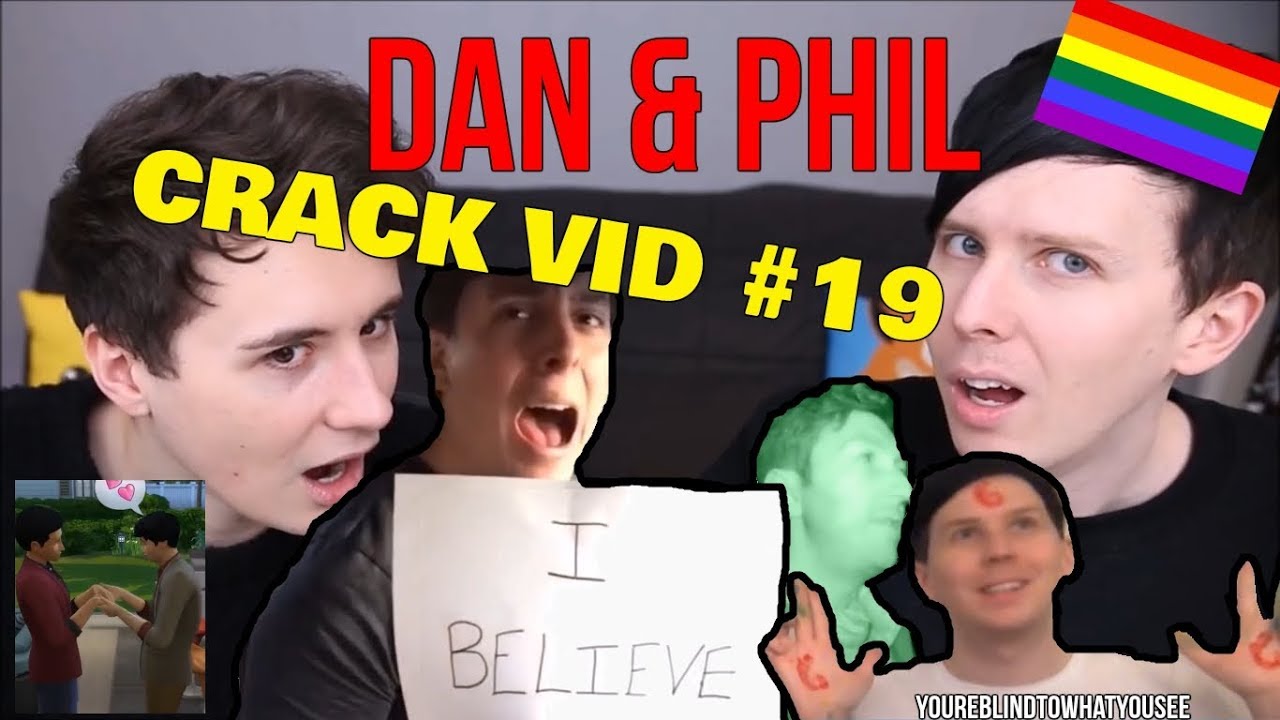 Dan & Phil - CRACK VID #19  (I believe)