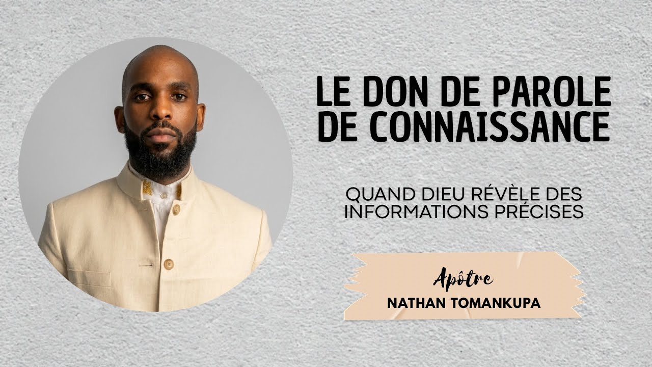 LE DON DE PAROLE DE CONNAISSANCE - THE GIFT OF THE WORD OF KNOWLEDGE | Ap. Nathan Tomankupa